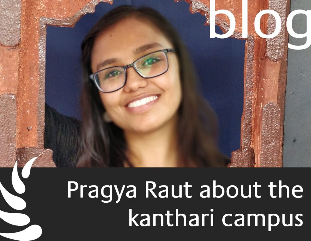 Pragya Raut about the kanthari campus