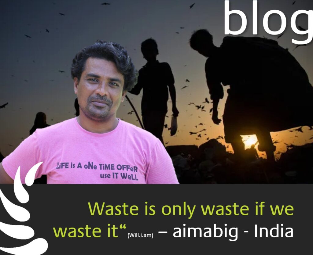 "Waste is only waste if we waste it." - Will'i'am - Anbalagan Hari - Aimabig India