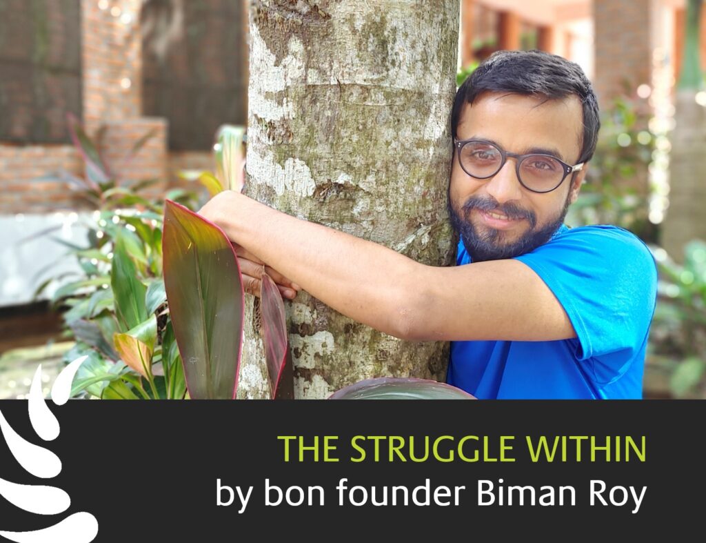The struggle within - by bon founder Biman Roy